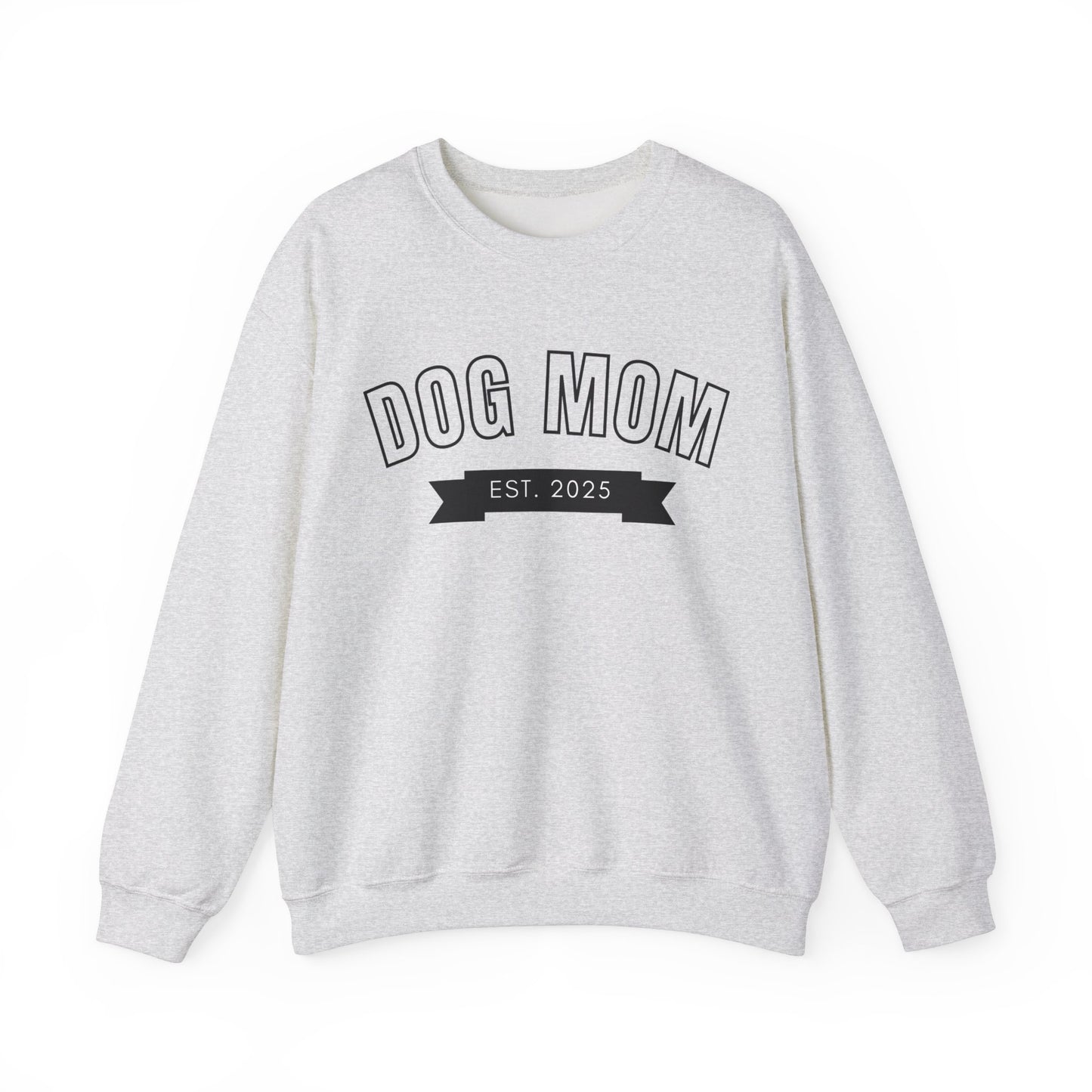 Dog Mom EST 2025 - Dog Lover Sweatshirt