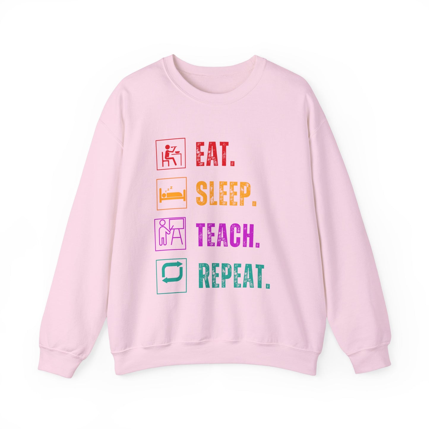 Eat Sleep Teach Repeat Funny Teacher Sweatshirt