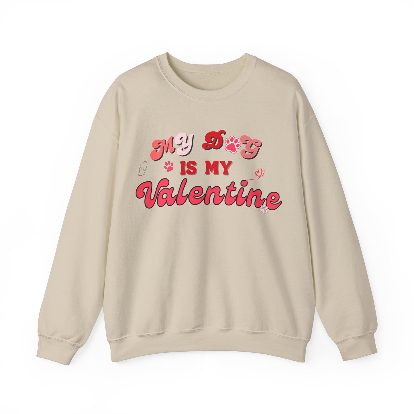 My Dog Is My Valentine Valentine's Day Dog Lover Sweatshirt