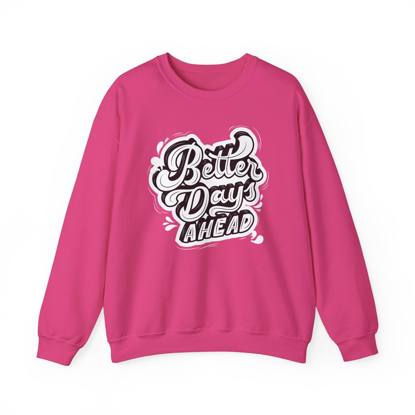 Better Days Ahead - Crewneck Sweatshirt