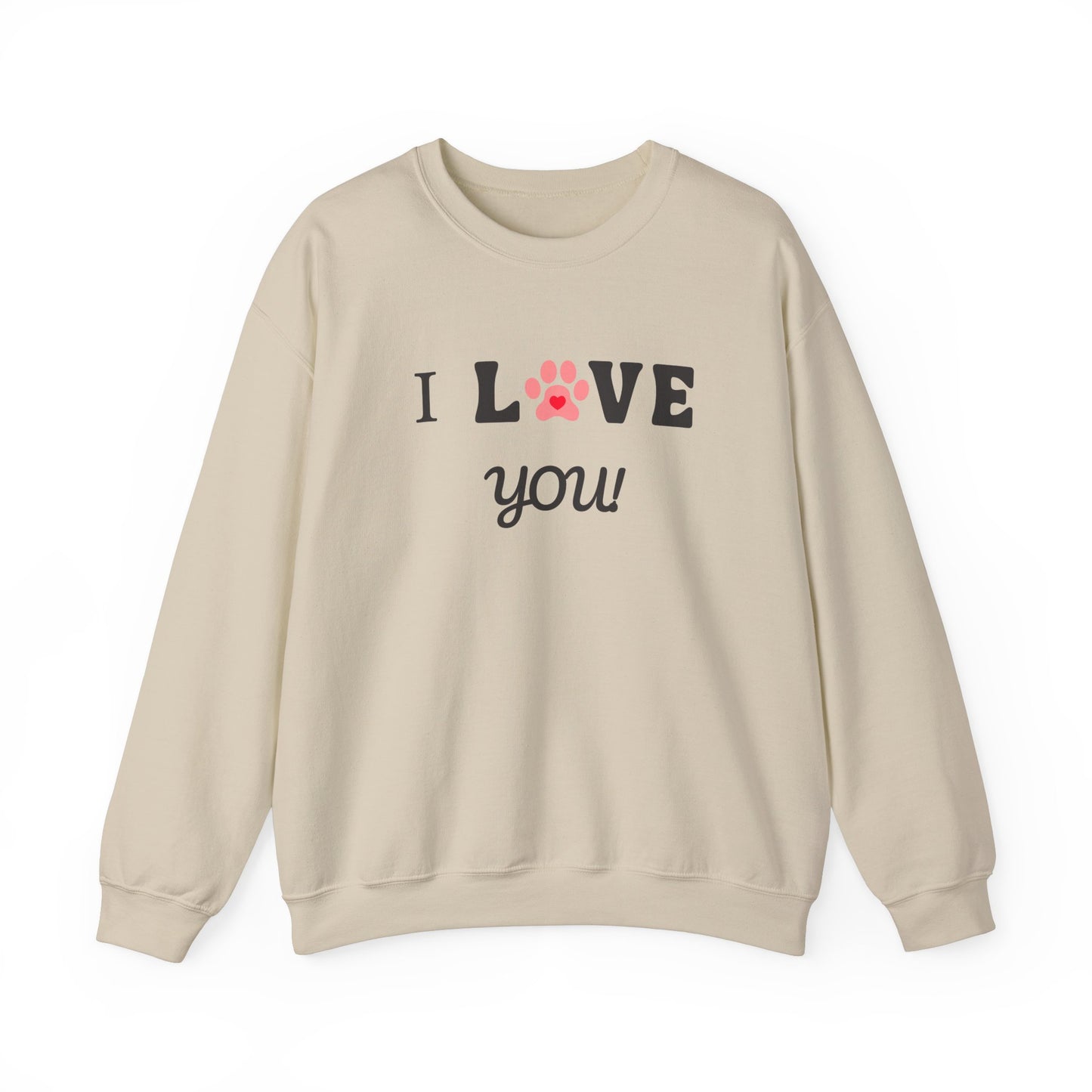 I LOVE YOU- Dog Lover Sweatshirt
