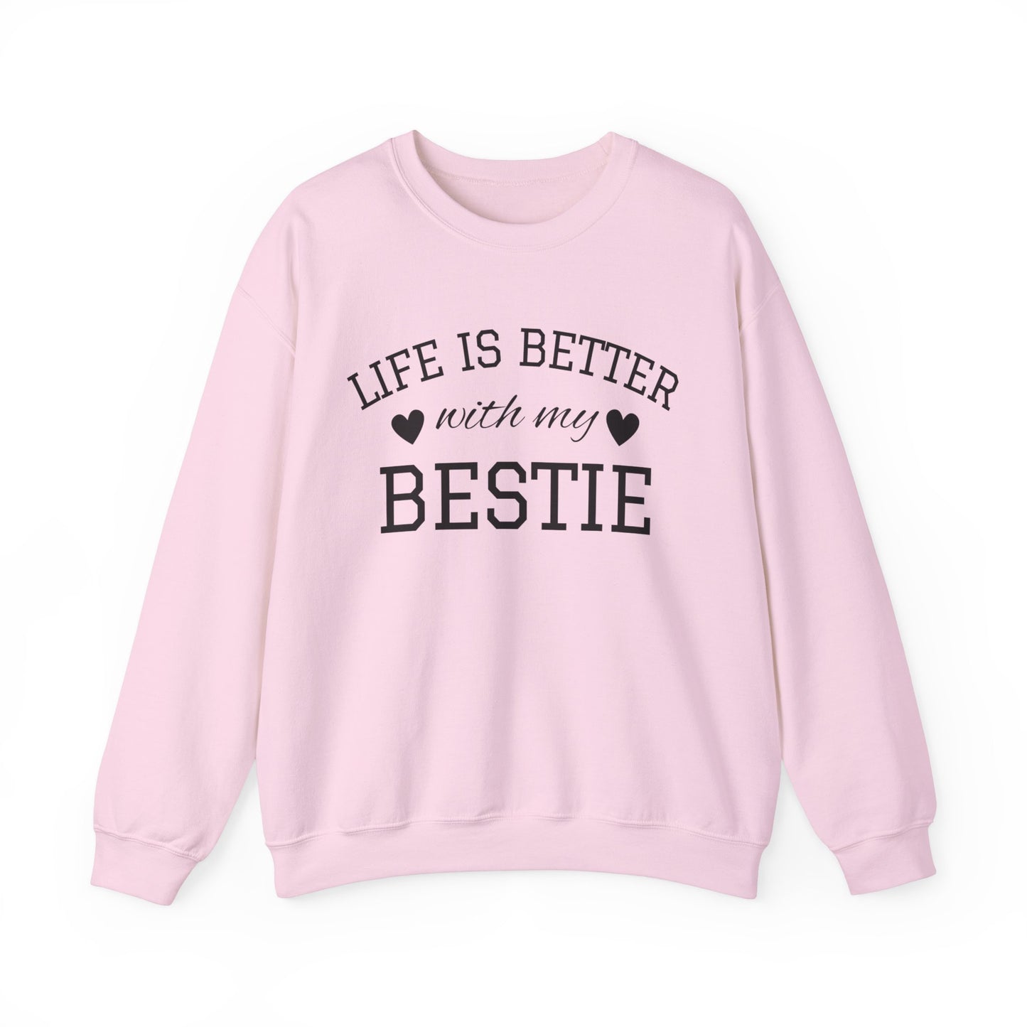 Life Is Better With My Bestie - Best Friends Sweatshirt