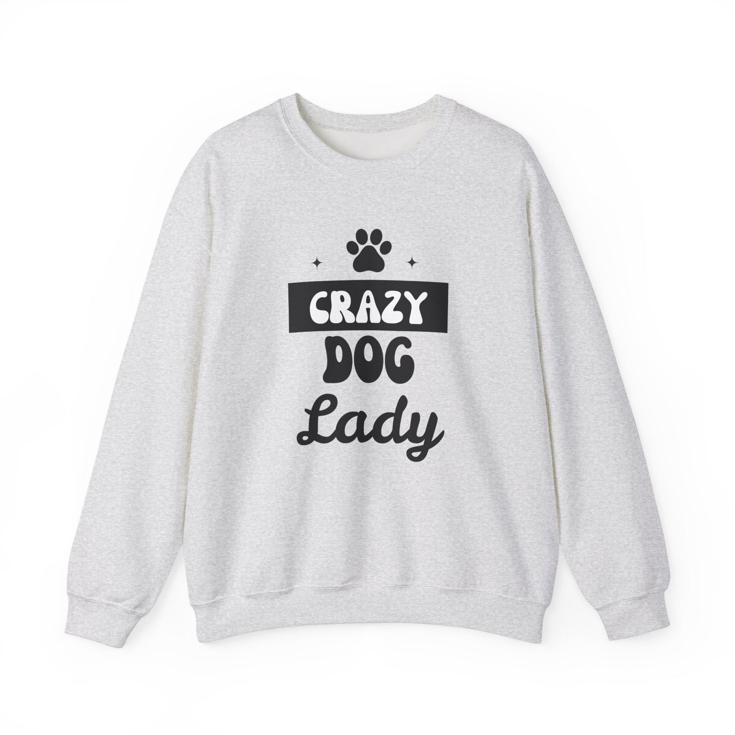 Crazy Dog Lady - Funny Dog Lover Sweatshirt