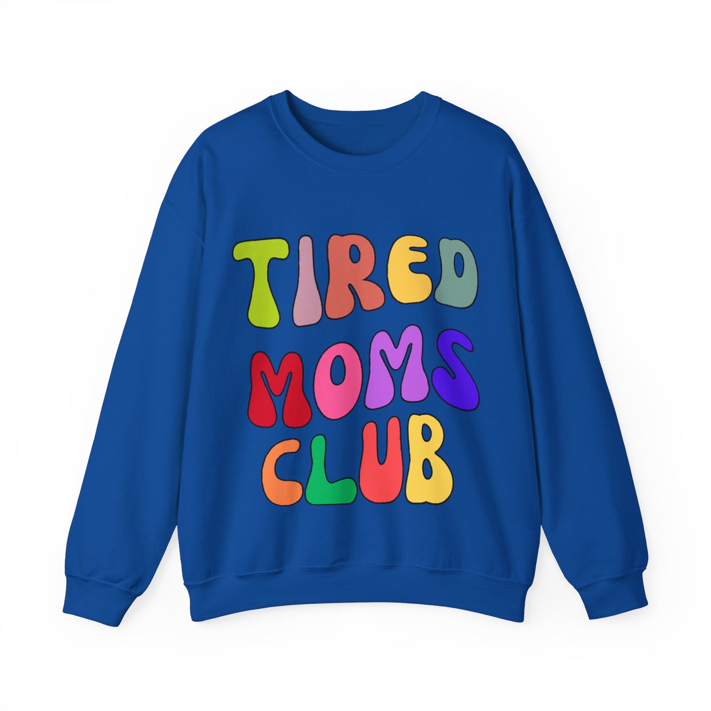 Tired Moms Club Sweatshirt Funny Mom Sweatshirt
