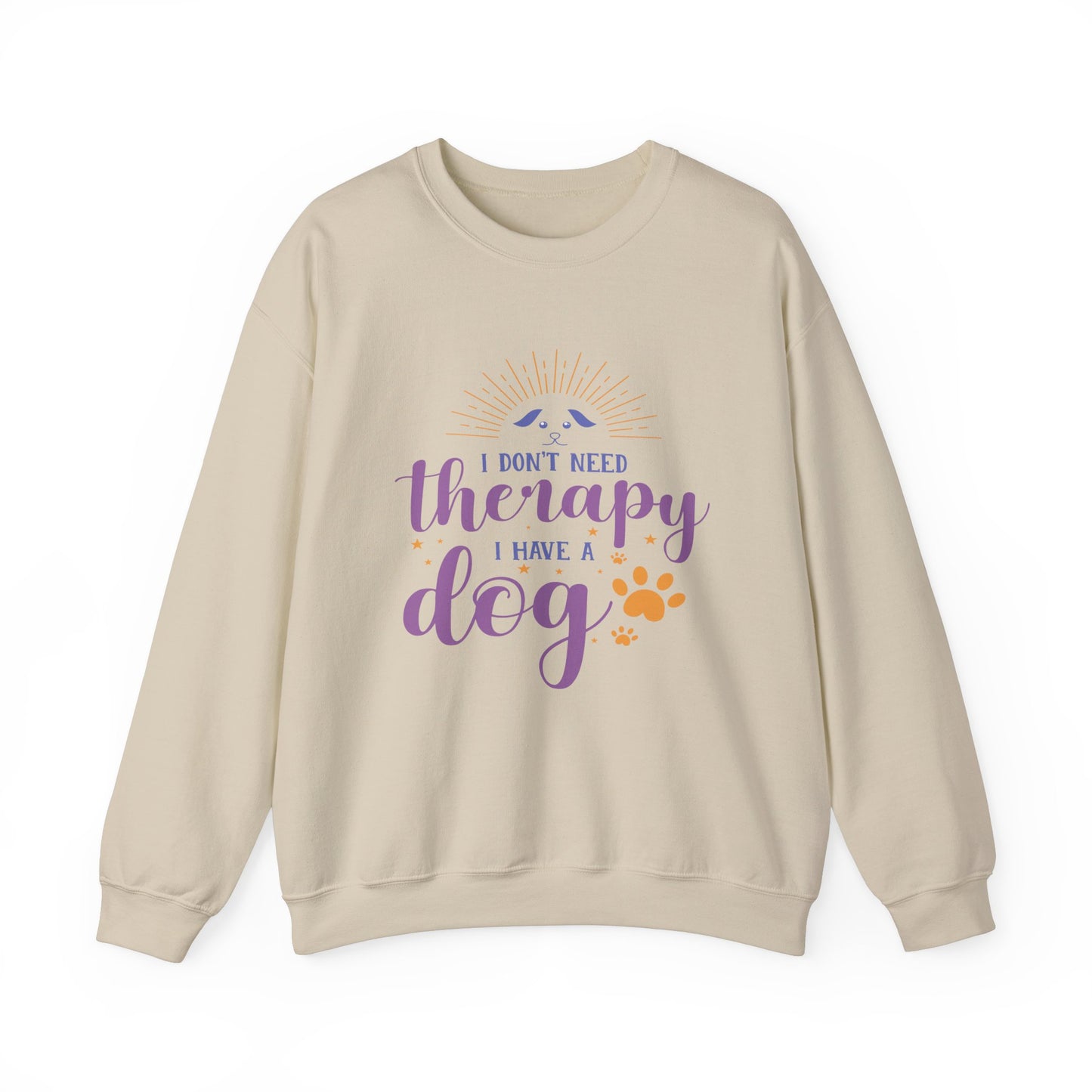 I Don't Need Therapy, I Have A Dog - Dog Lover Sweatshirt