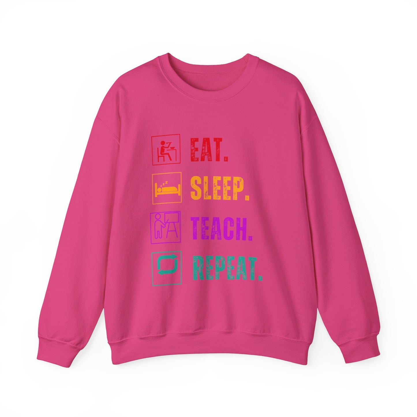 Eat Sleep Teach Repeat Funny Teacher Sweatshirt