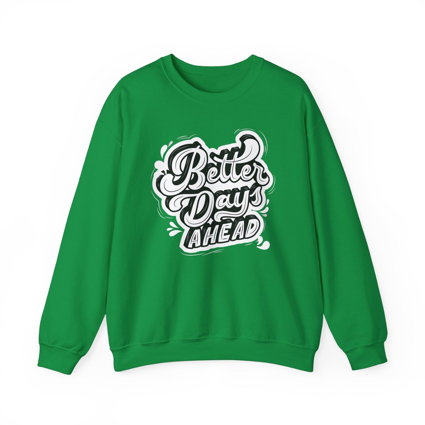Better Days Ahead - Crewneck Sweatshirt