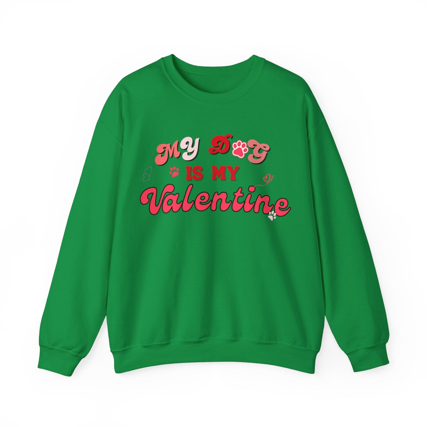 My Dog Is My Valentine Valentine's Day Dog Lover Sweatshirt