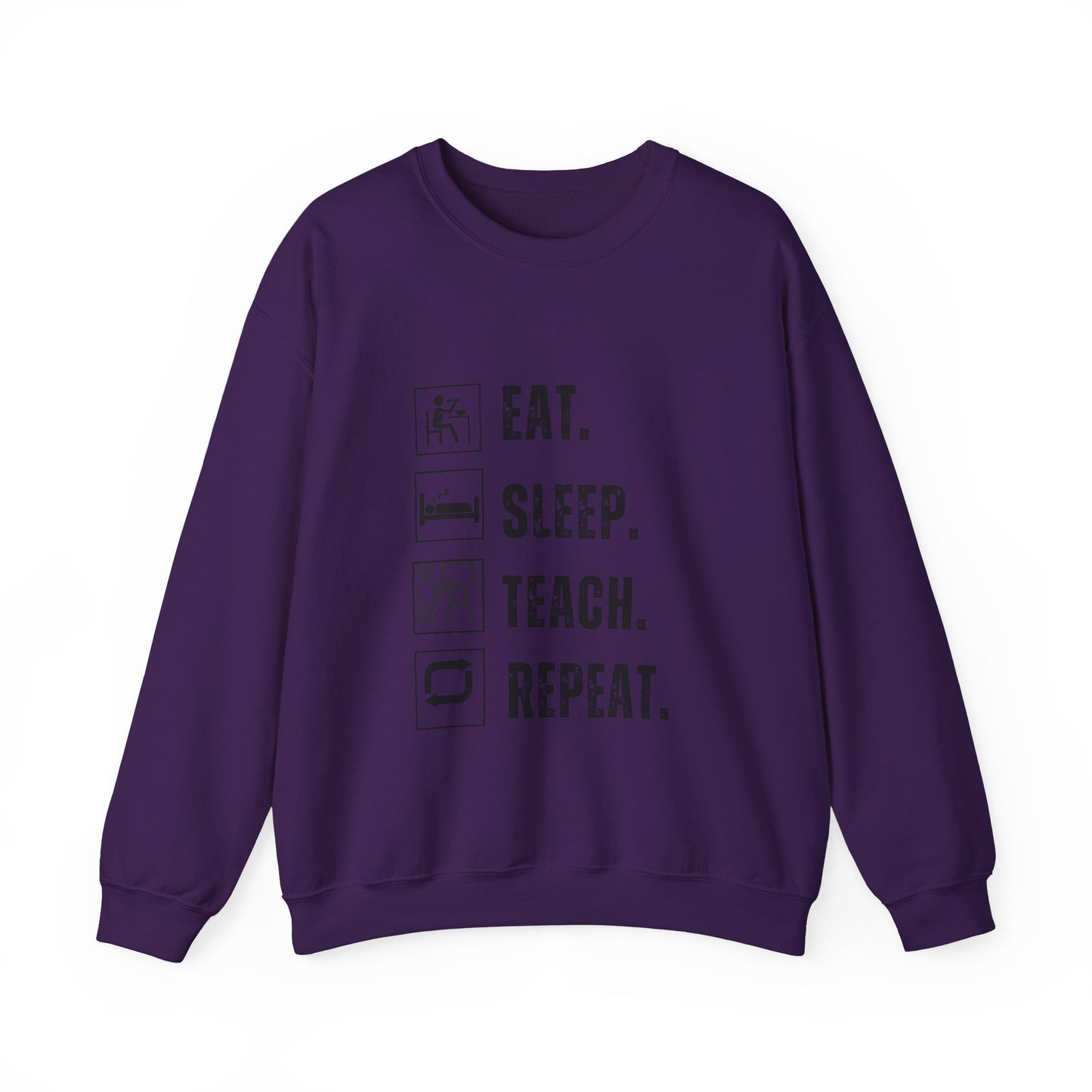 Eat Sleep Teach Repeat Funny Teacher Sweatshirt