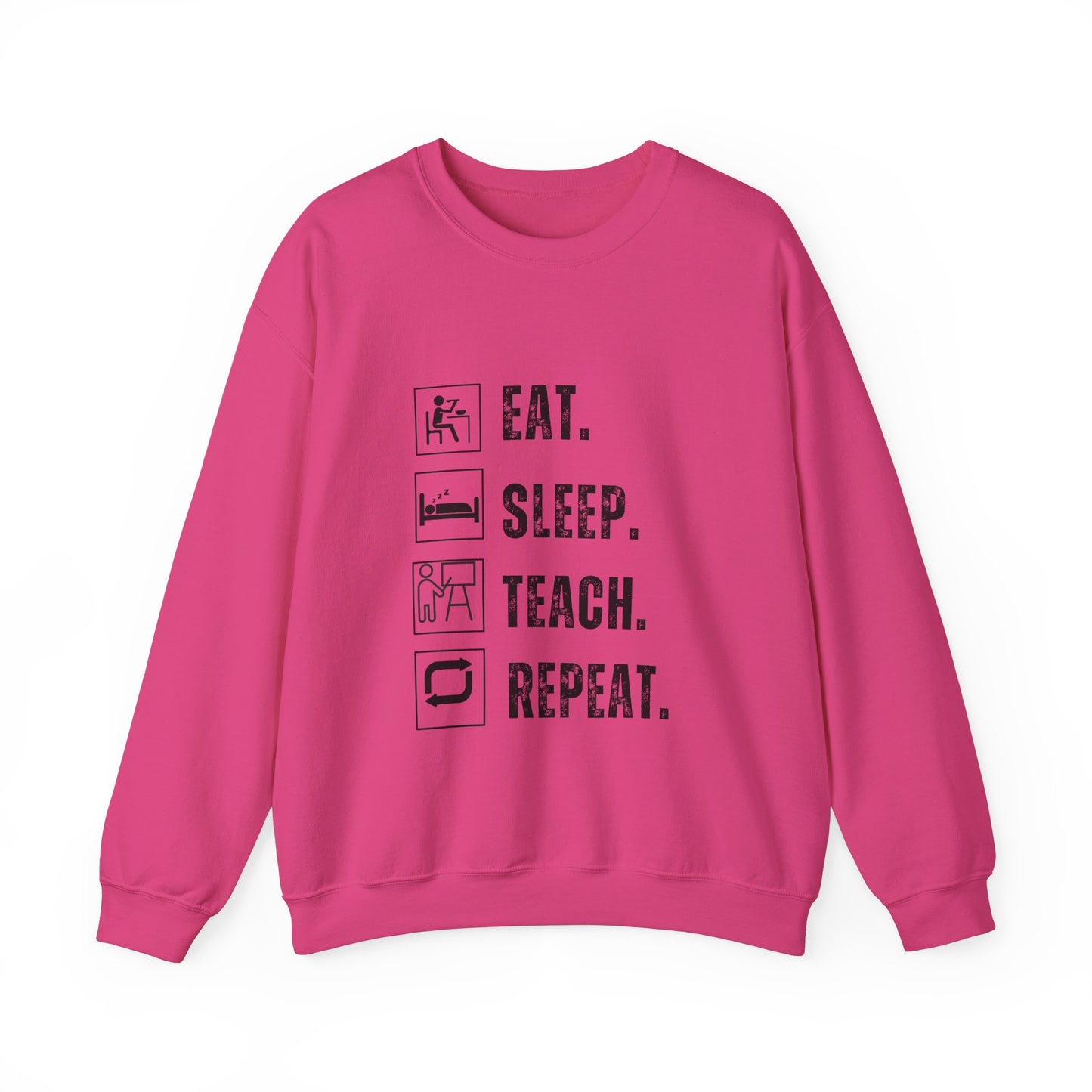 Eat Sleep Teach Repeat Funny Teacher Sweatshirt