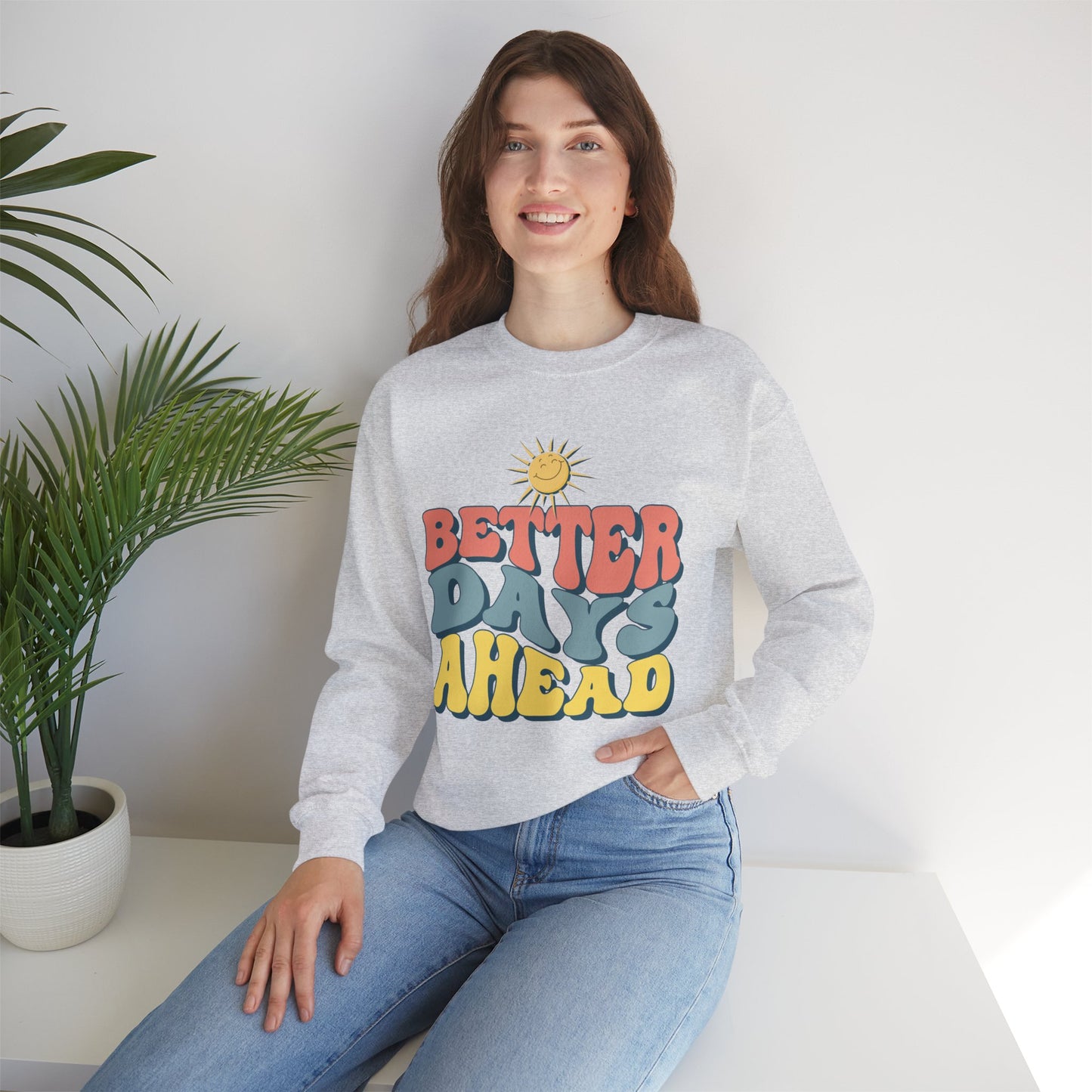 'Better Days Ahead' Crewneck Sweatshirt