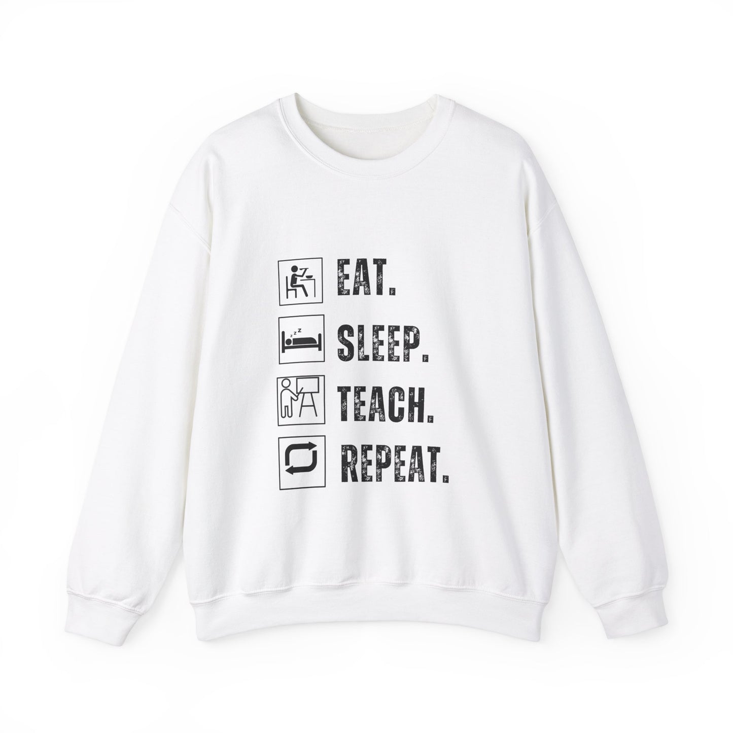 Eat Sleep Teach Repeat Funny Teacher Sweatshirt