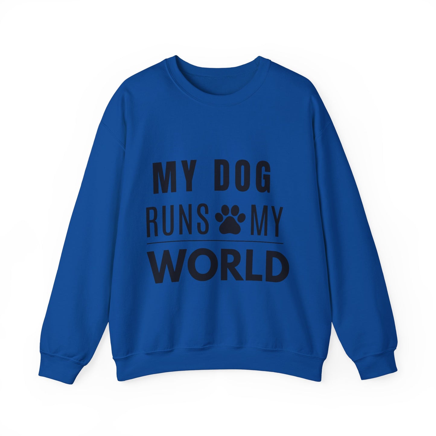 My Dog Runs My World Sweatshirt
