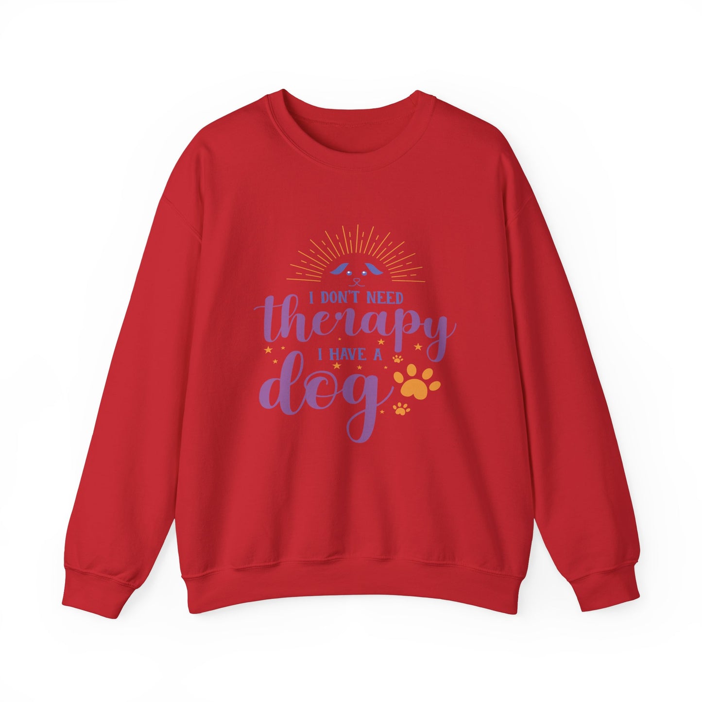 I Don't Need Therapy, I Have A Dog - Dog Lover Sweatshirt