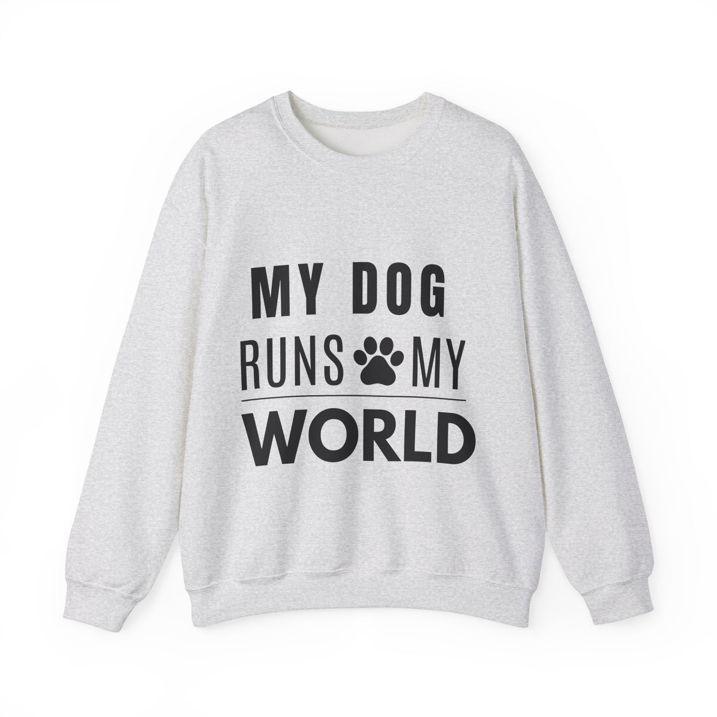 My Dog Runs My World Sweatshirt