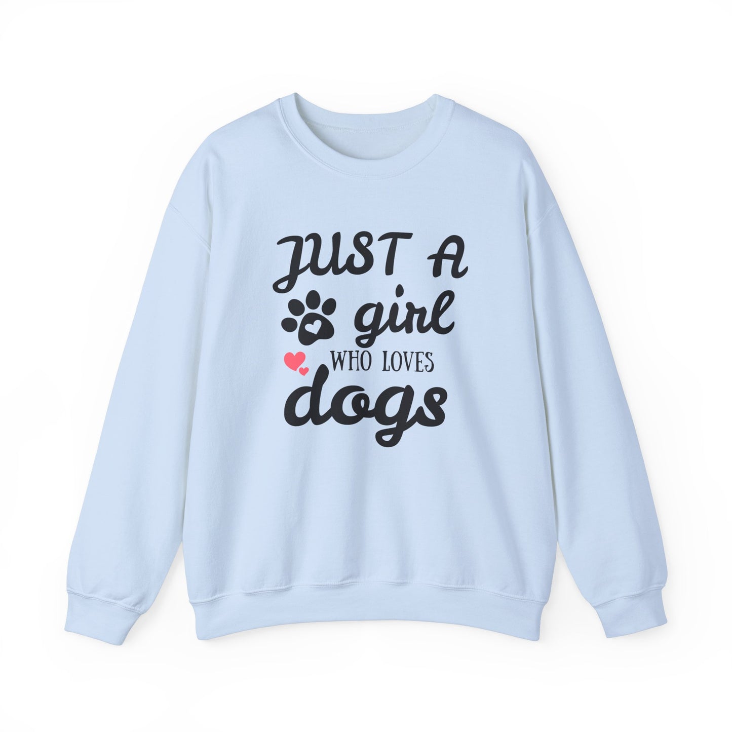 Just A Girl Who Loves Dogs - Pet Lover Sweatshirt