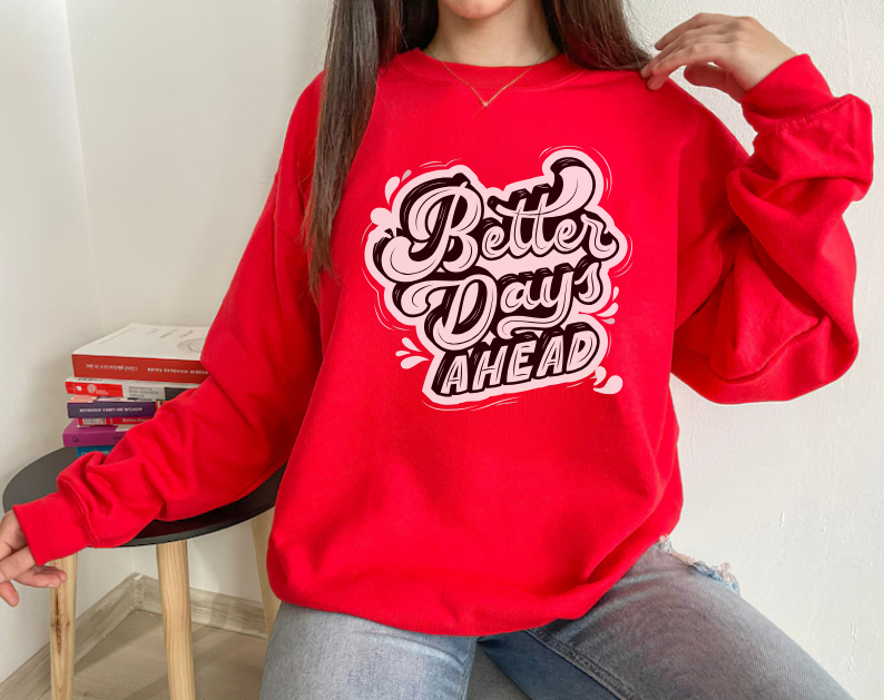 Better Days Ahead - Crewneck Sweatshirt