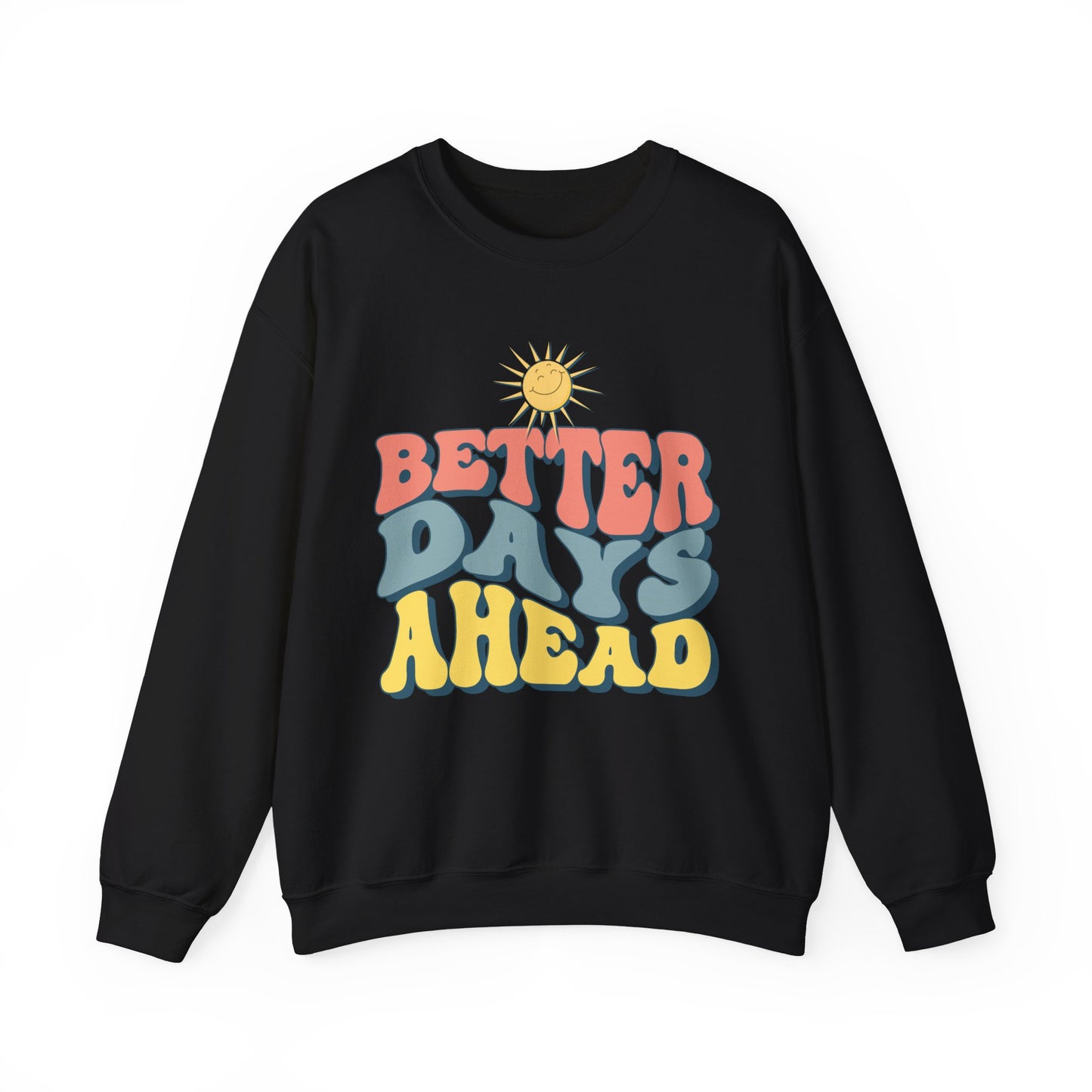 'Better Days Ahead' Crewneck Sweatshirt