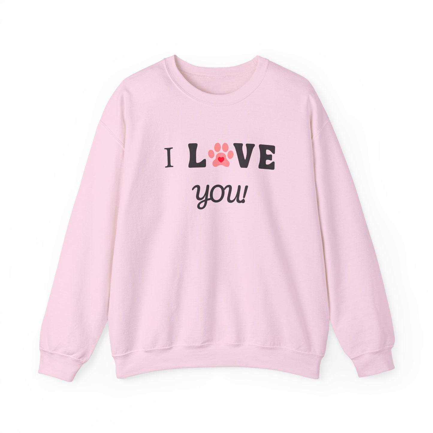 I LOVE YOU- Dog Lover Sweatshirt