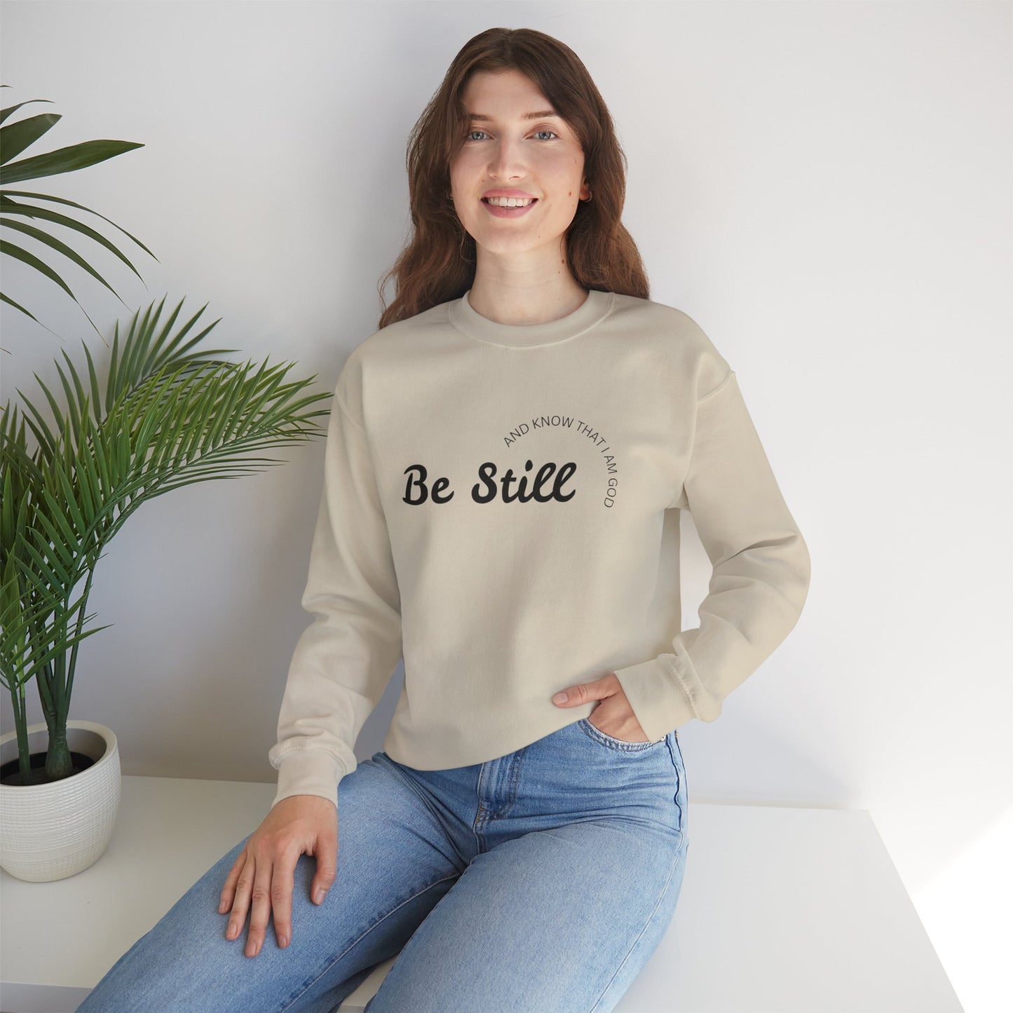 Be Still and Know That I Am God - Christian Sweatshirt