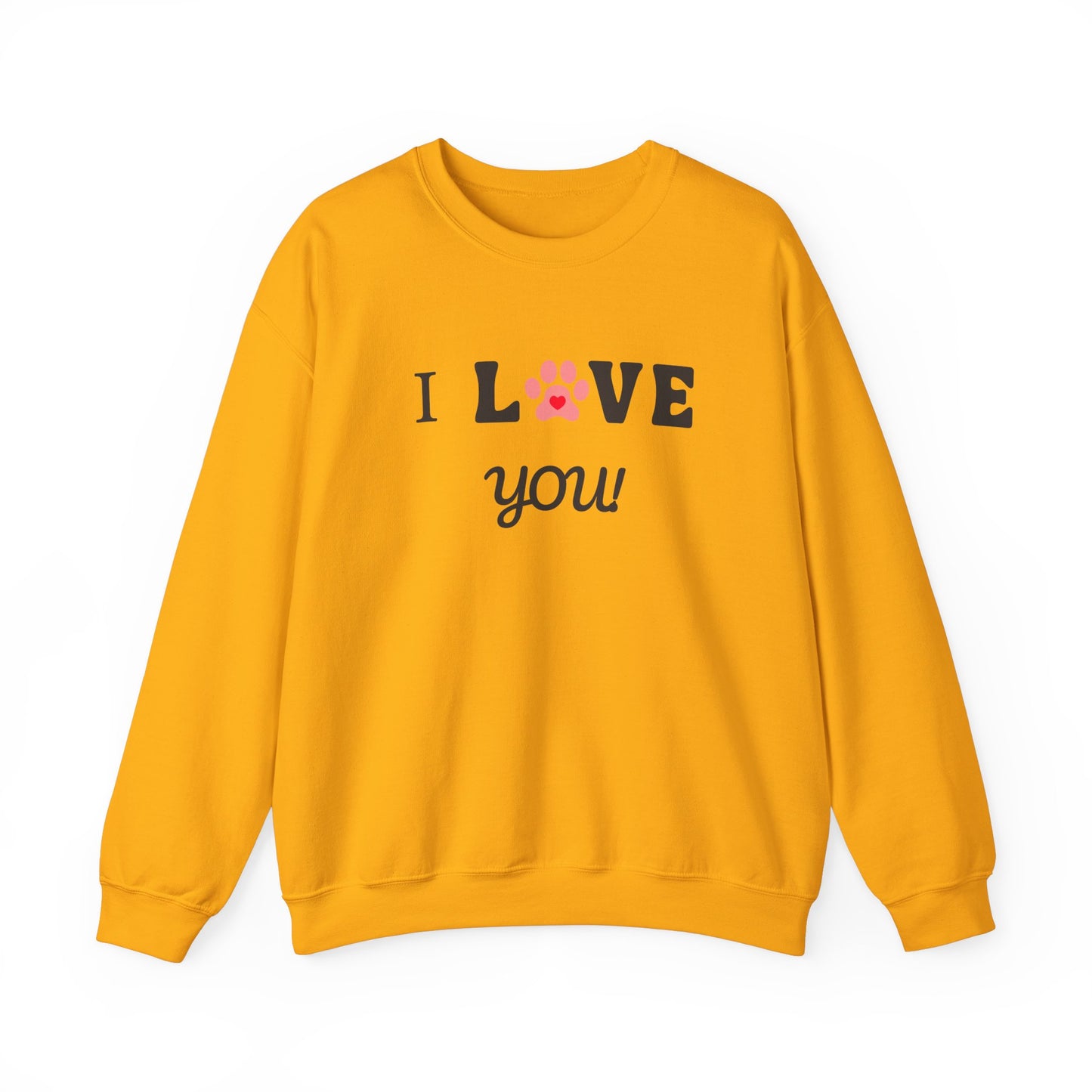 I LOVE YOU- Dog Lover Sweatshirt