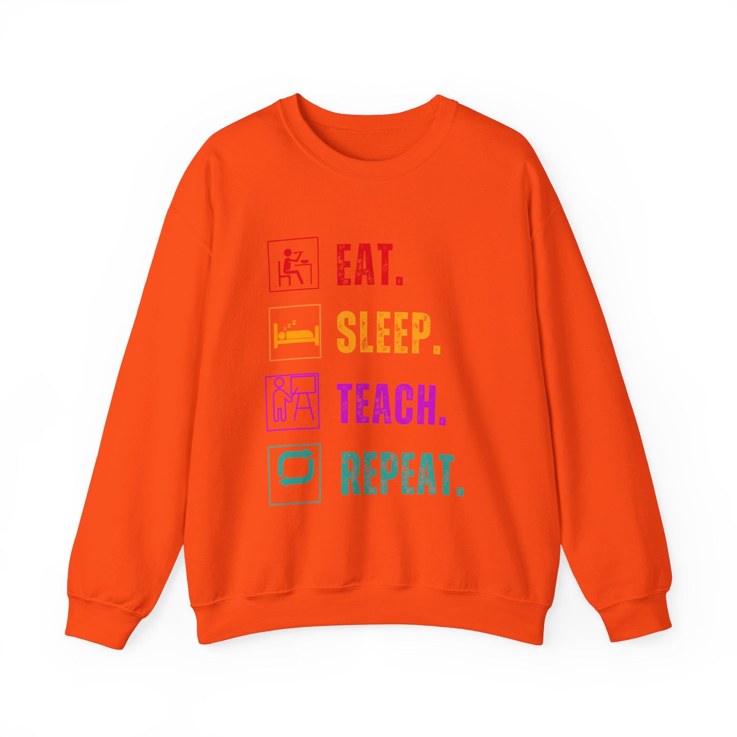 Eat Sleep Teach Repeat Funny Teacher Sweatshirt