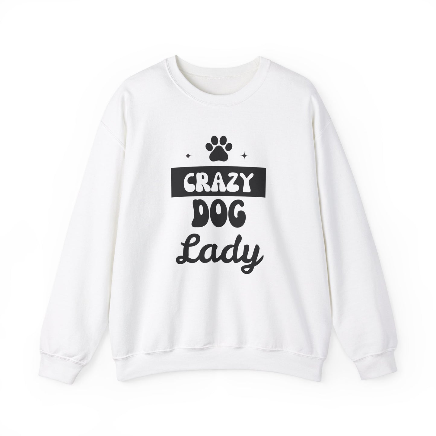 Crazy Dog Lady - Funny Dog Lover Sweatshirt