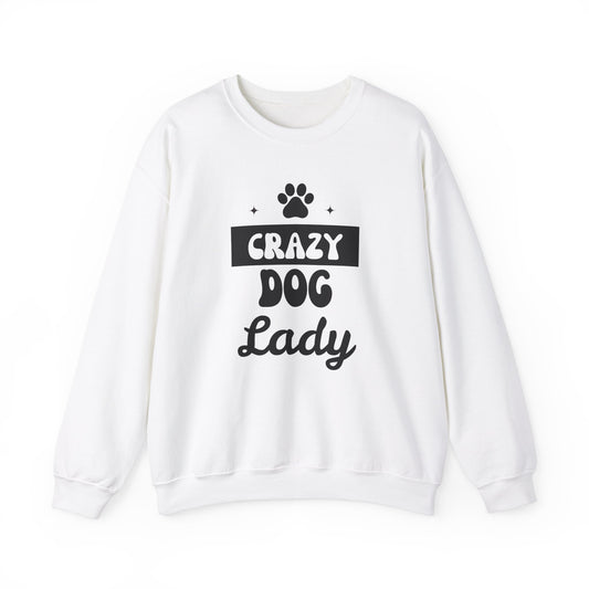 Crazy Dog Lady - Funny Dog Lover Sweatshirt