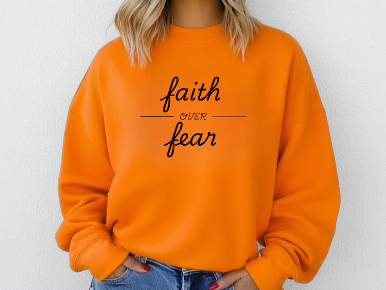 Faith Over Fear - Christian Sweatshirt