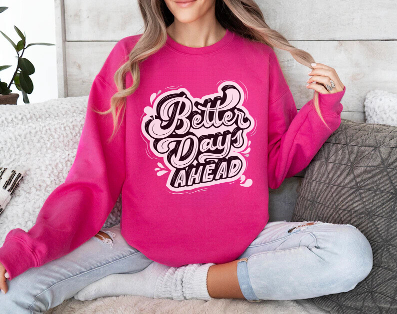 Better Days Ahead - Crewneck Sweatshirt