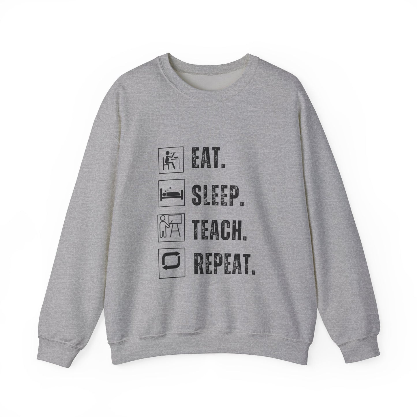 Eat Sleep Teach Repeat Funny Teacher Sweatshirt