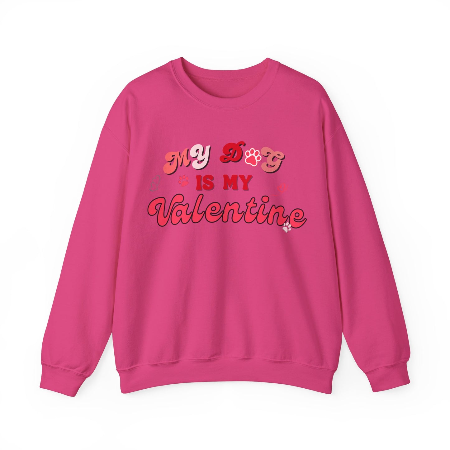 My Dog Is My Valentine Valentine's Day Dog Lover Sweatshirt