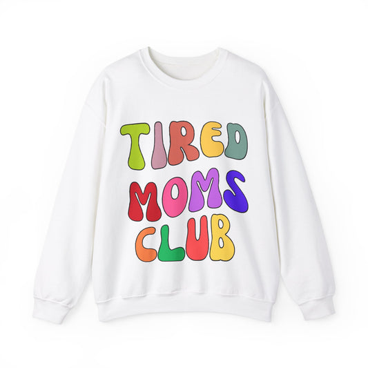 Tired Moms Club Sweatshirt Funny Mom Sweatshirt