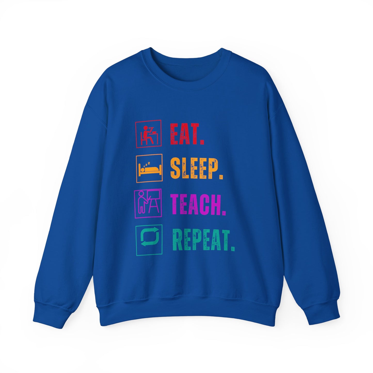 Eat Sleep Teach Repeat Funny Teacher Sweatshirt