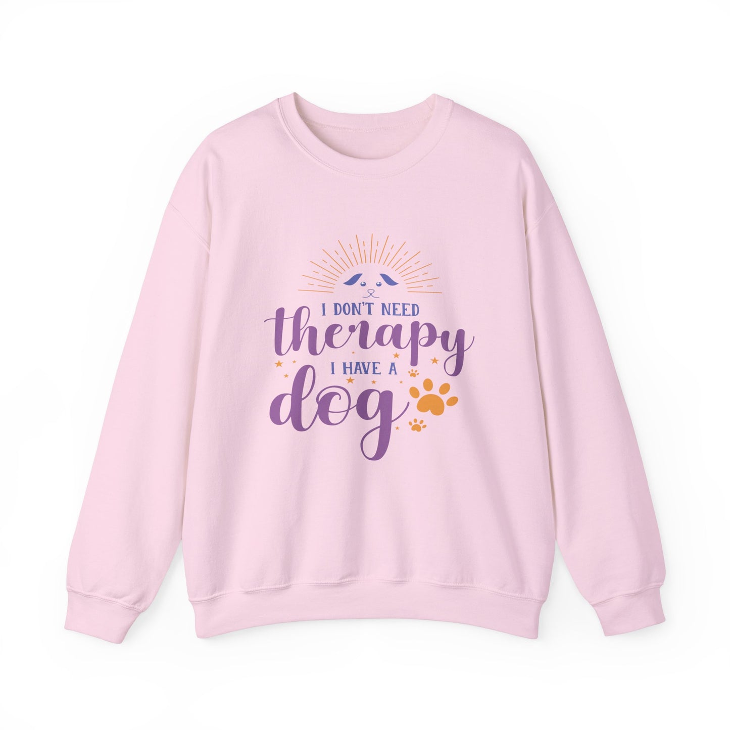 I Don't Need Therapy, I Have A Dog - Dog Lover Sweatshirt