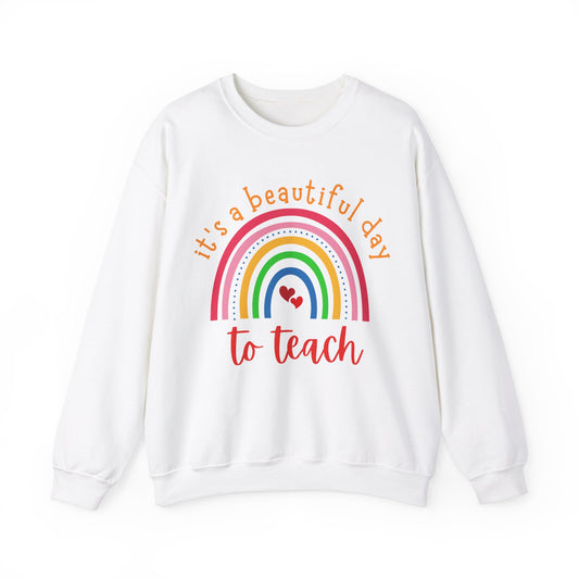"It's a Beautiful Day to Teach" Sweatshirt For Teachers