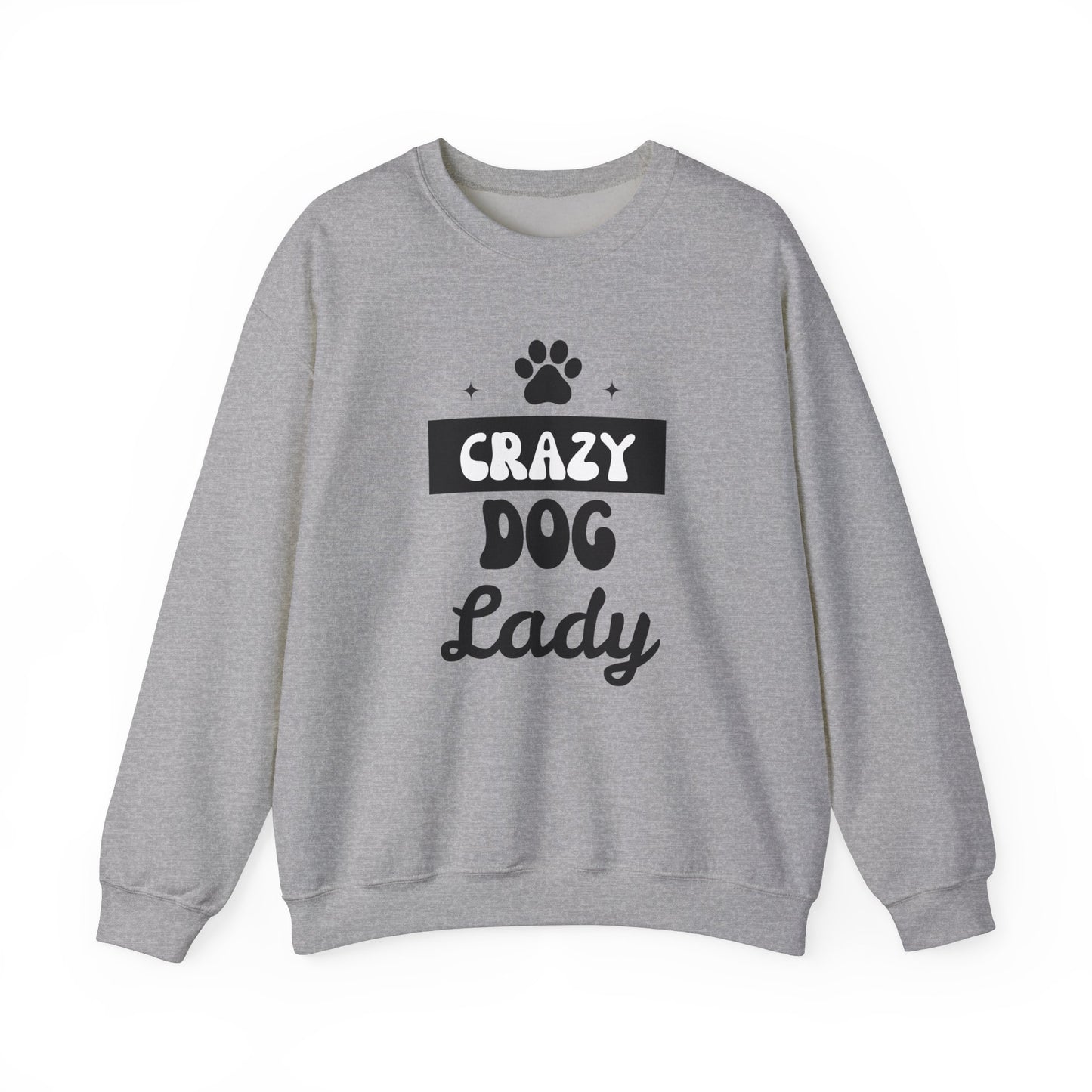 Crazy Dog Lady - Funny Dog Lover Sweatshirt