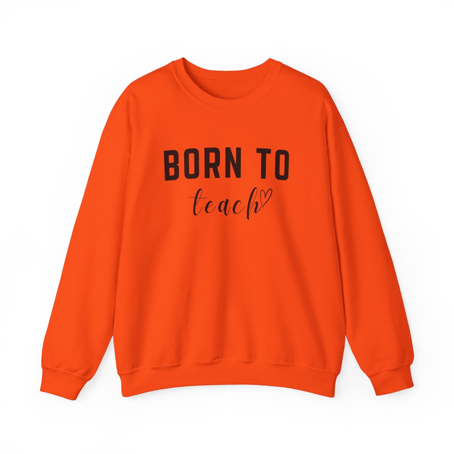 'Born to Teach' Sweatshirt For Teachers