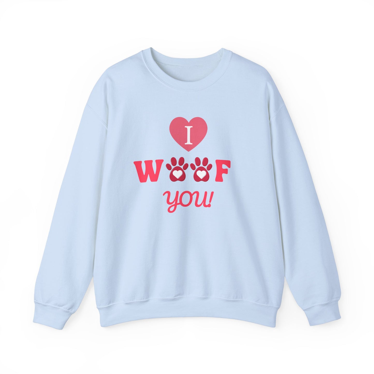I WOOF YOU - Dog Lover Sweatshirt