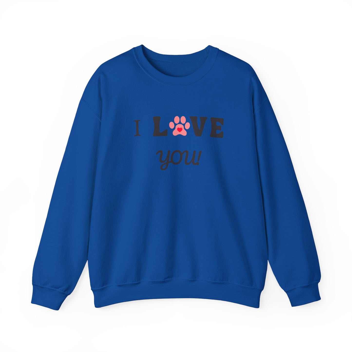 I LOVE YOU- Dog Lover Sweatshirt