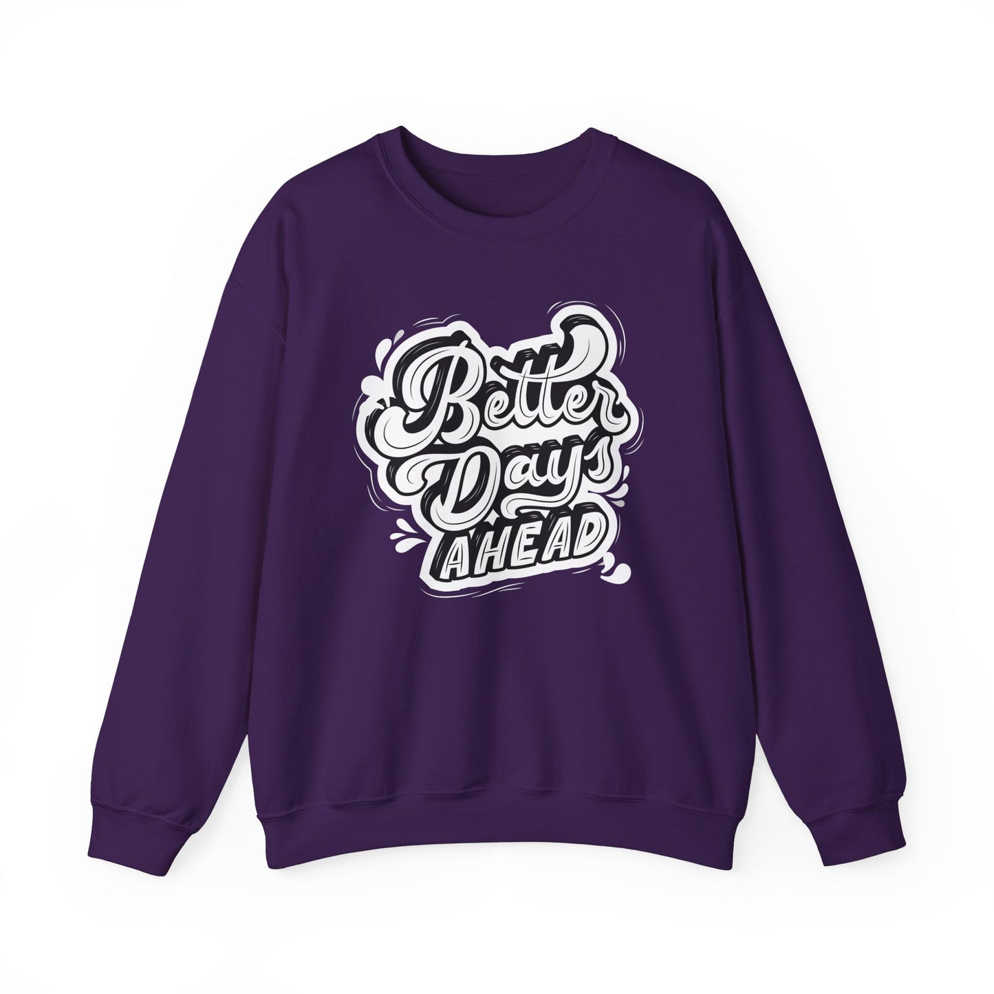 Better Days Ahead - Crewneck Sweatshirt
