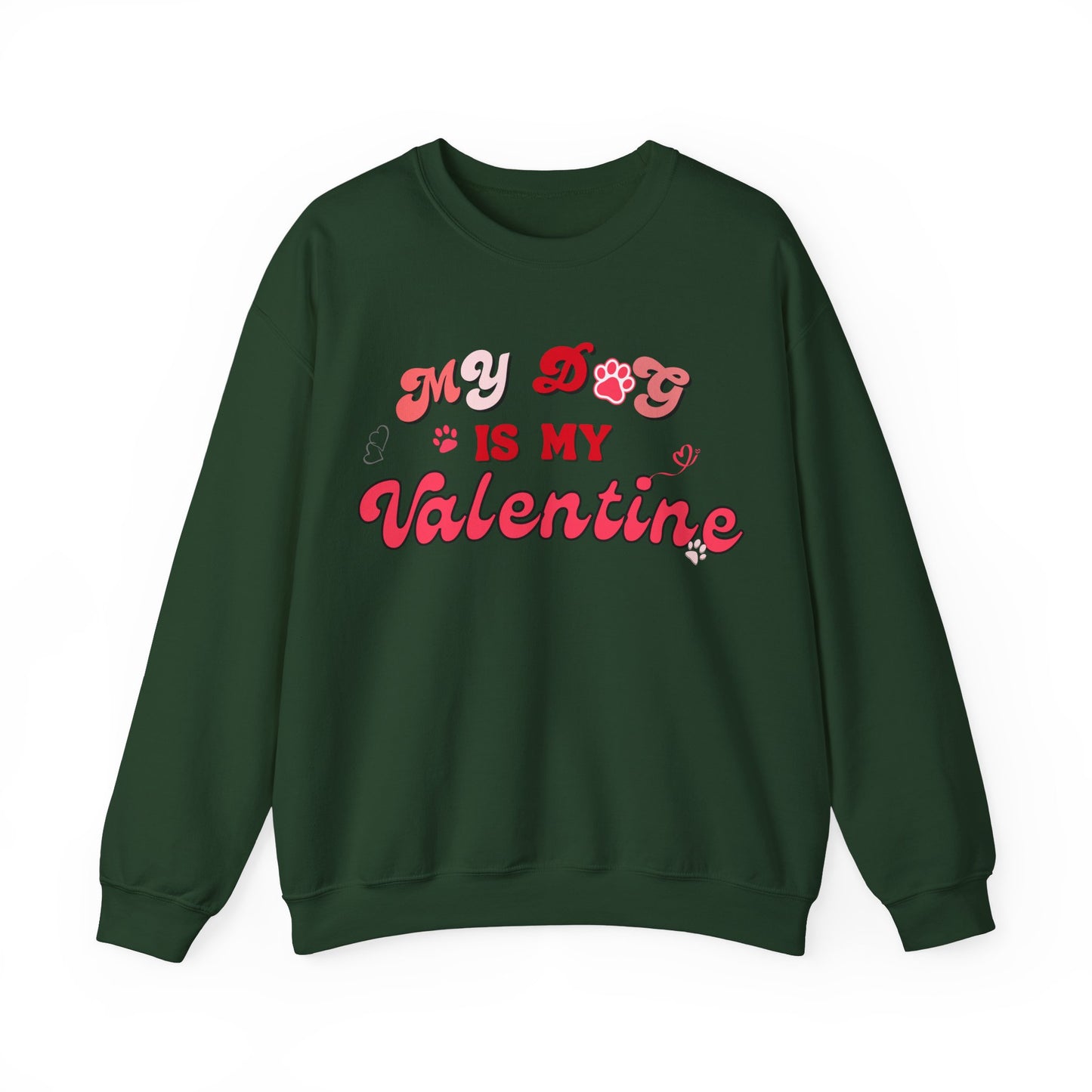 My Dog Is My Valentine Valentine's Day Dog Lover Sweatshirt