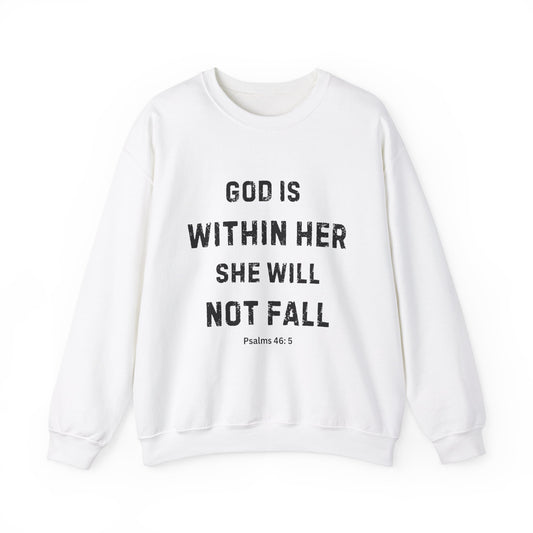 God Is Within Her She Will Not Fall - Christian Sweatshirt