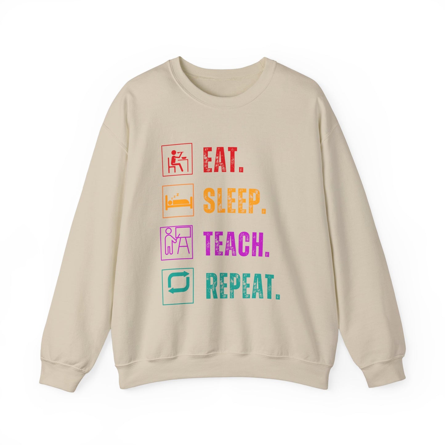 Eat Sleep Teach Repeat Funny Teacher Sweatshirt