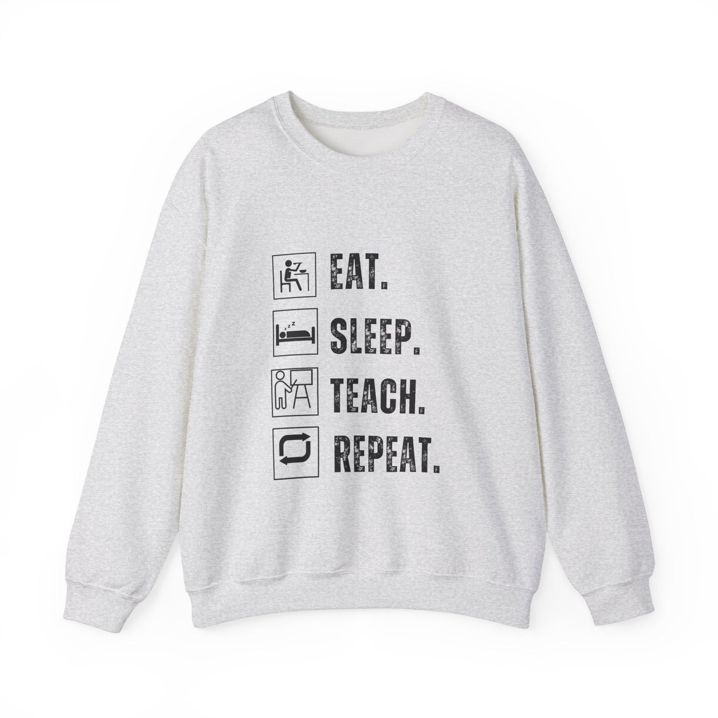 Eat Sleep Teach Repeat Funny Teacher Sweatshirt