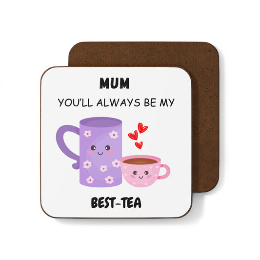 You'll Always Be My Best-Tea Funny Mom Hardboard Drink Coaster