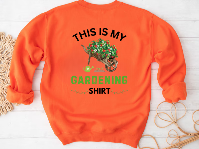 This is My Gardening Shirt -Plant Lover Sweatshirt