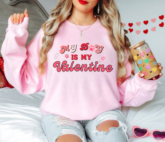 My Dog Is My Valentine Valentine's Day Dog Lover Sweatshirt