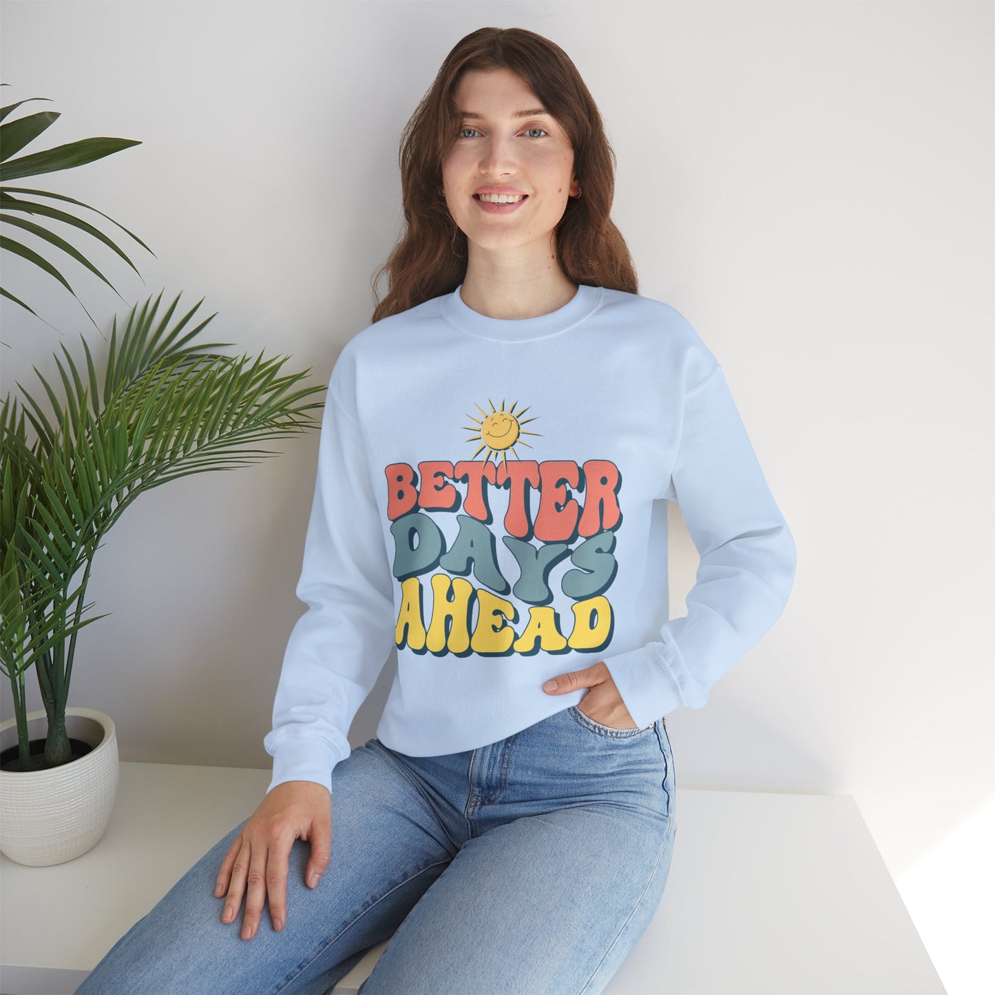 'Better Days Ahead' Crewneck Sweatshirt