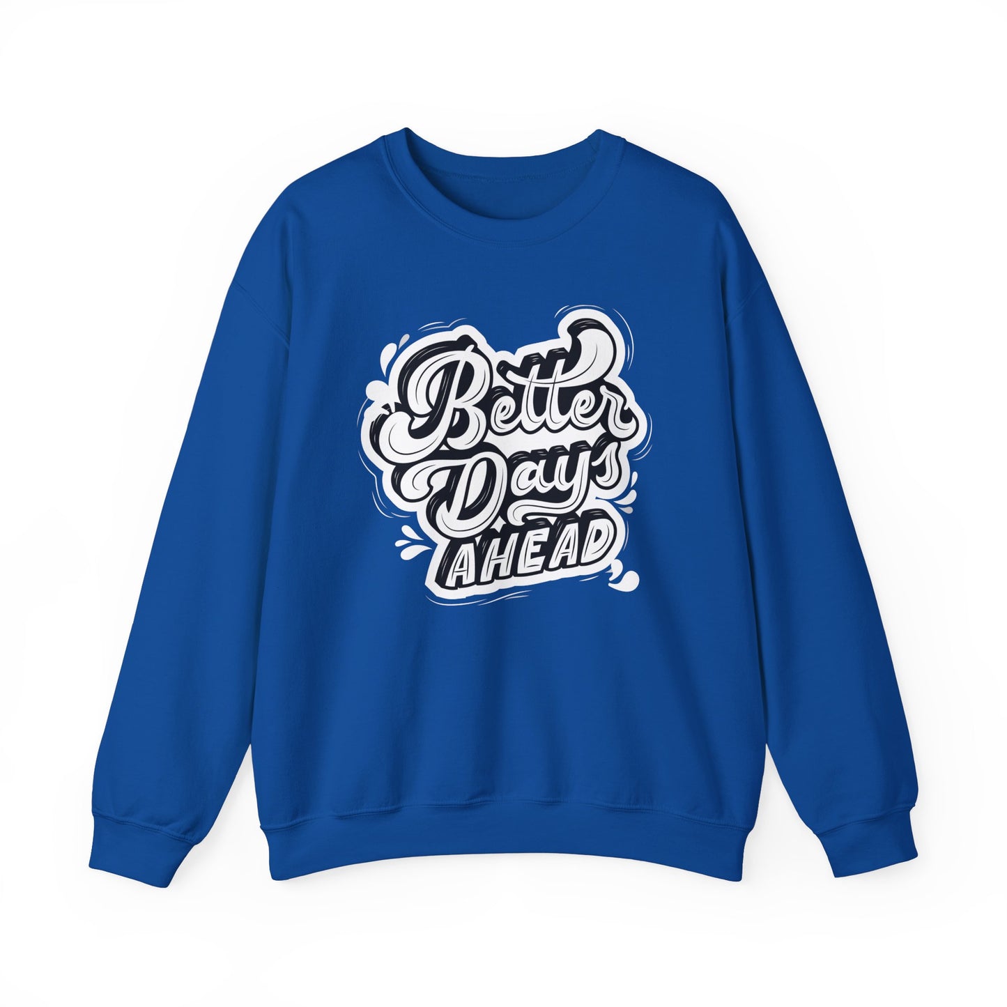 Better Days Ahead - Crewneck Sweatshirt